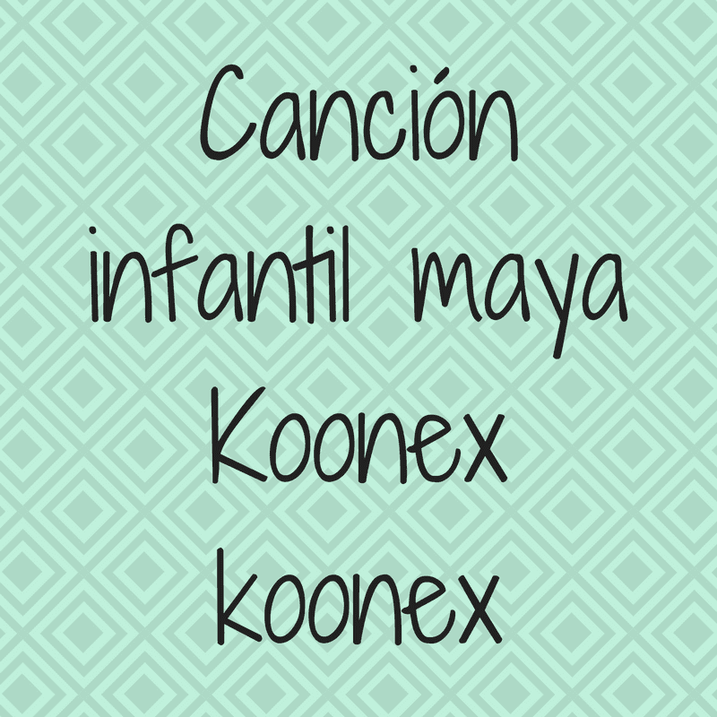 Canción infantil maya