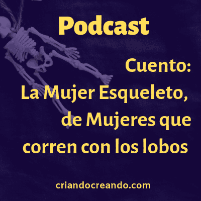 Podcast: La mujer Esqueleto