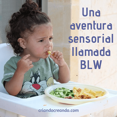 Una aventura sensorial llamada Baby Led Weaning