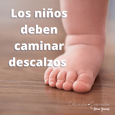 Los niños deben caminar descalzos