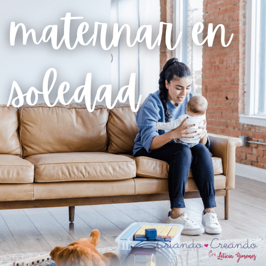 Maternar en soledad
