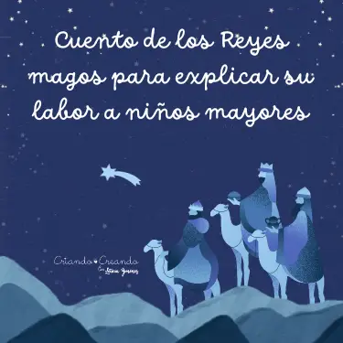 Cuento de los Reyes magos para explicar su labor a niños mayores